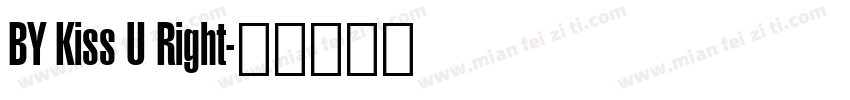 BY Kiss U Right字体转换